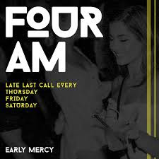 Early Mercy Friday & Saturdays